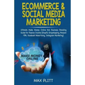 Ecommerce & Social Media Marketing: 2 In 1 Bundle: Ultimate Make Money Online And Business Branding Guide For Passive Income (Shopify Dropshipping, Am