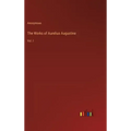 The Works of Aurelius Augustine: Vol. I