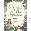 Life with Plants: A Coloring Book