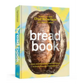 Bread Book: Ideas and Innovations from the Future of Grain, Flour, and Fermentation [A Cookbook]
