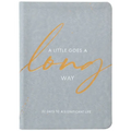 A Little Goes a Long Way: 52 Days to a Significant Life