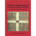Practical Angel Magic of Dr. John Dee's Enochian Tables