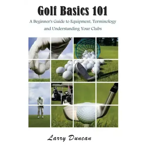 Golf Basics 101: A Beginner's Guide to Equipment, Terminology and Understanding Your Clubs