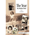 The Year My Mother Died: A Memoir