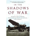 In the Shadows of War: An American Pilot's Odyssey Through Occupied France and the Camps of Nazi Germany