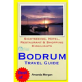 Bodrum Travel Guide: Sightseeing, Hotel, Restaurant & Shopping Highlights