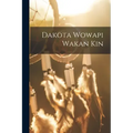 Dakota Wowapi Wakan Kin
