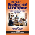 Career Development Across the Lifespan: Counseling for Community, Schools, Higher Education, and Beyond