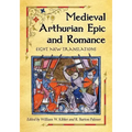 Medieval Arthurian Epic and Romance: Eight New Translations