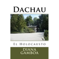 Dachau: El Holocausto