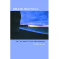 In the End-The Beginning: The Life of Hope