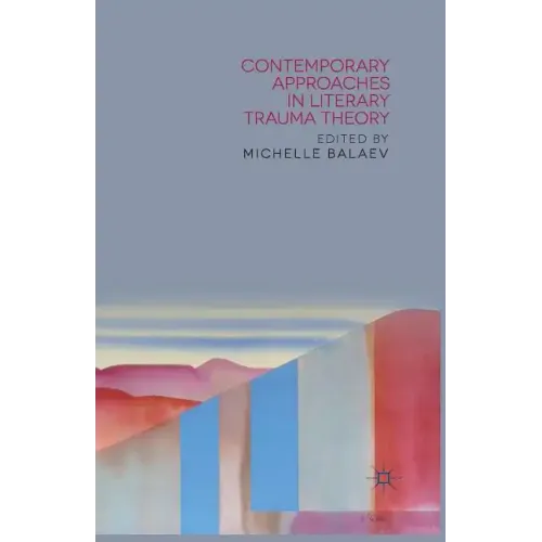 Contemporary Approaches in Literary Trauma Theory