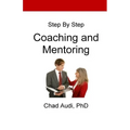 Step by Step Coaching and Mentoring: Coaching and Mentoring