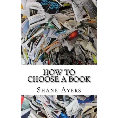 How To Choose A Book: A Resource For Readers