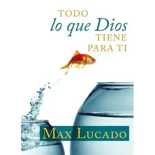 Todo Lo Que Dios Tiene Para Ti