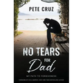 No Tears for Dad: My Path to Forgiveness