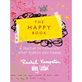 The Happy Book: Little Ways to Add Joy to Your Life