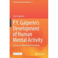 P.Y. Galperin's Development of Human Mental Activity: Lectures in Educational Psychology