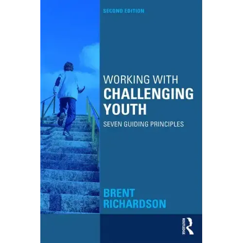 Working with Challenging Youth: Seven Guiding Principles