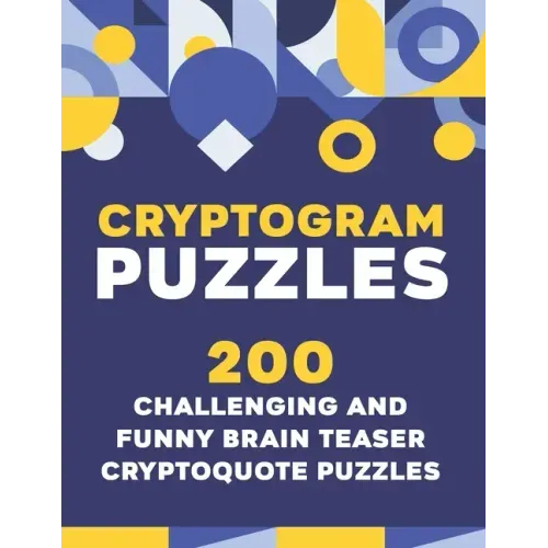 Crytogram Puzzles: 200 Challenging and Brain Teaser Cryptoquote Puzzles