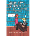 Weird Things Customers Say in Bookstores