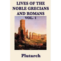 Lives of the Noble Grecians and Romans Vol. 1