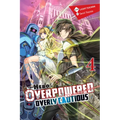 The Hero Is Overpowered But Overly Cautious, Vol. 4 (Light Novel): Volume 4