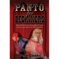 Panto for Beginners - Just When You Thought It Was Safe to Go Back to the Theatre - Pantomimes and Plays for Schools, Classrooms and Theatres