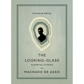 The Looking-Glass: Essential Stories