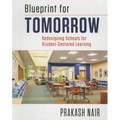 Blueprint for Tomorrow: Redesigning Schools for Student-Centered Learning