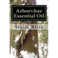 Arborvitae Essential Oil: The Generous Tree of Life