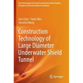 Construction Technology of Large Diameter Underwater Shield Tunnel