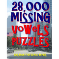 28,000 Missing Vowels Puzzles: Boost Your IQ & Improve Memory While Having Fun