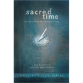 Sacred Time: Living in the Presence of God
