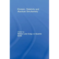 Einstein, Relativity and Absolute Simultaneity