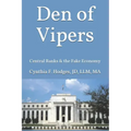 Den of Vipers: Central Banks & the Fake Economy