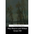 Miss Minerva and William Green Hill