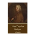 John Dryden - Oedipus: A Tragedy