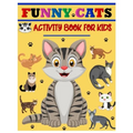 Funny Cats Activity Book for Kids: Jumbo Stocking Stuffer of Coloring, Dot-To-Dot, Mazes and Word Search for Toddlers, Preschoolers and Kindergartener