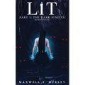 LiT: Part 1 - The Dark Ignites (Hardback)