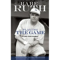 Playing the Game: My Early Years in Baseball