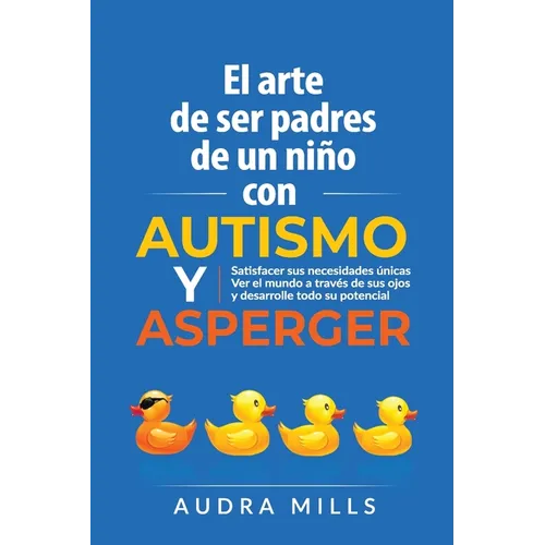 El Arte de Ser de Padres un nino con autismo y aspergers