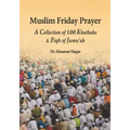 Muslim Friday Prayer: A Collection of 100 Khutbahs & Fiqh of Jumu'ah