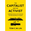 The Capitalist and the Activist: Corporate Social Activism and the New Business of Change