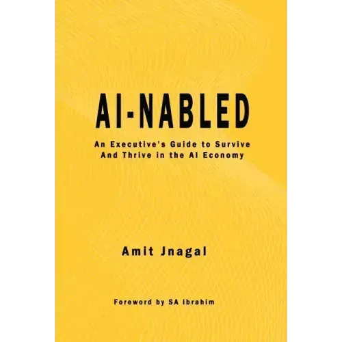 AI-nabled: An Executive's Guide to Survive and Thrive in the AI Economy