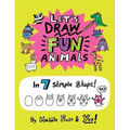 Let's Draw Fun Animals: In 7 Simple Steps