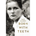 Born with Teeth: A Memoir