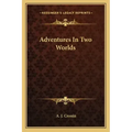 Adventures in Two Worlds