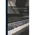 The Reluctant Art