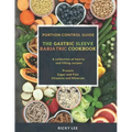 The Gastric Sleeve Bariatric Cookbook: Portion control Guide, Protein Sugar and Fats Vitamins and Minerals